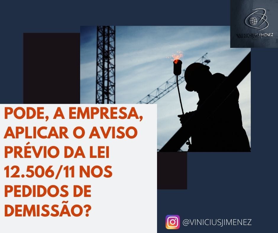 Pode, a empresa aplicar o aviso prévio da lei 12.506/11 nos pedidos de demissão