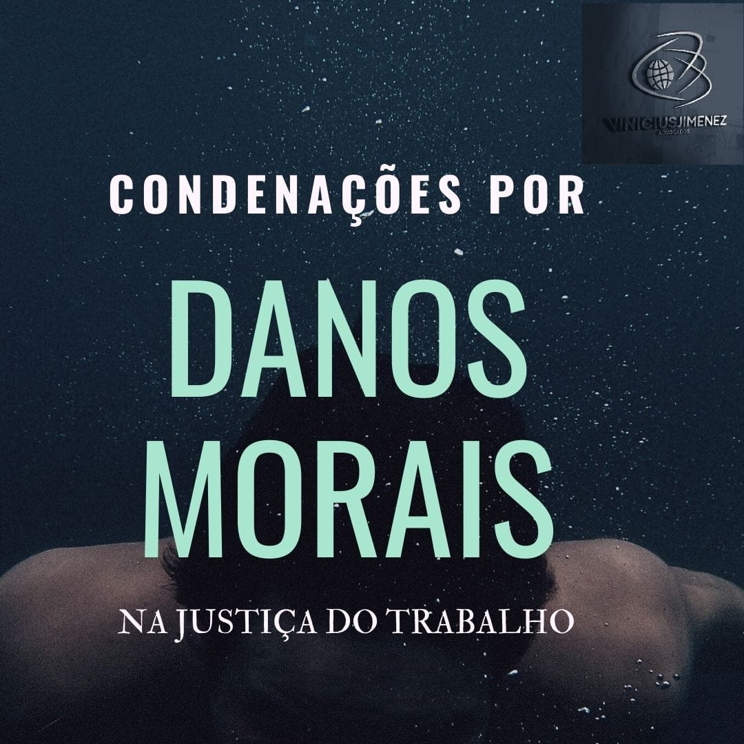 Condenações por danos morais na justiça do trabalho