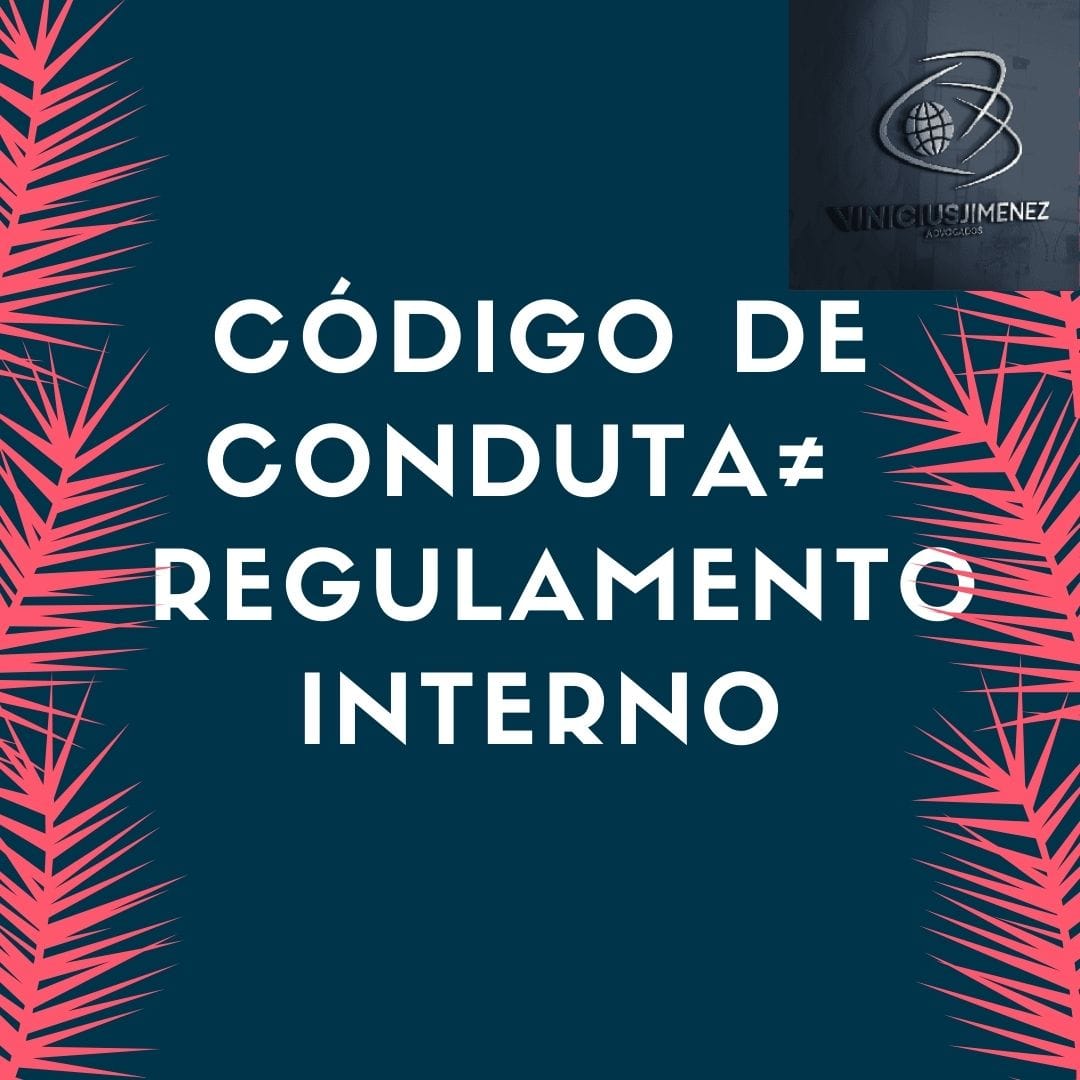 Código de conduta x Regulamento Interno