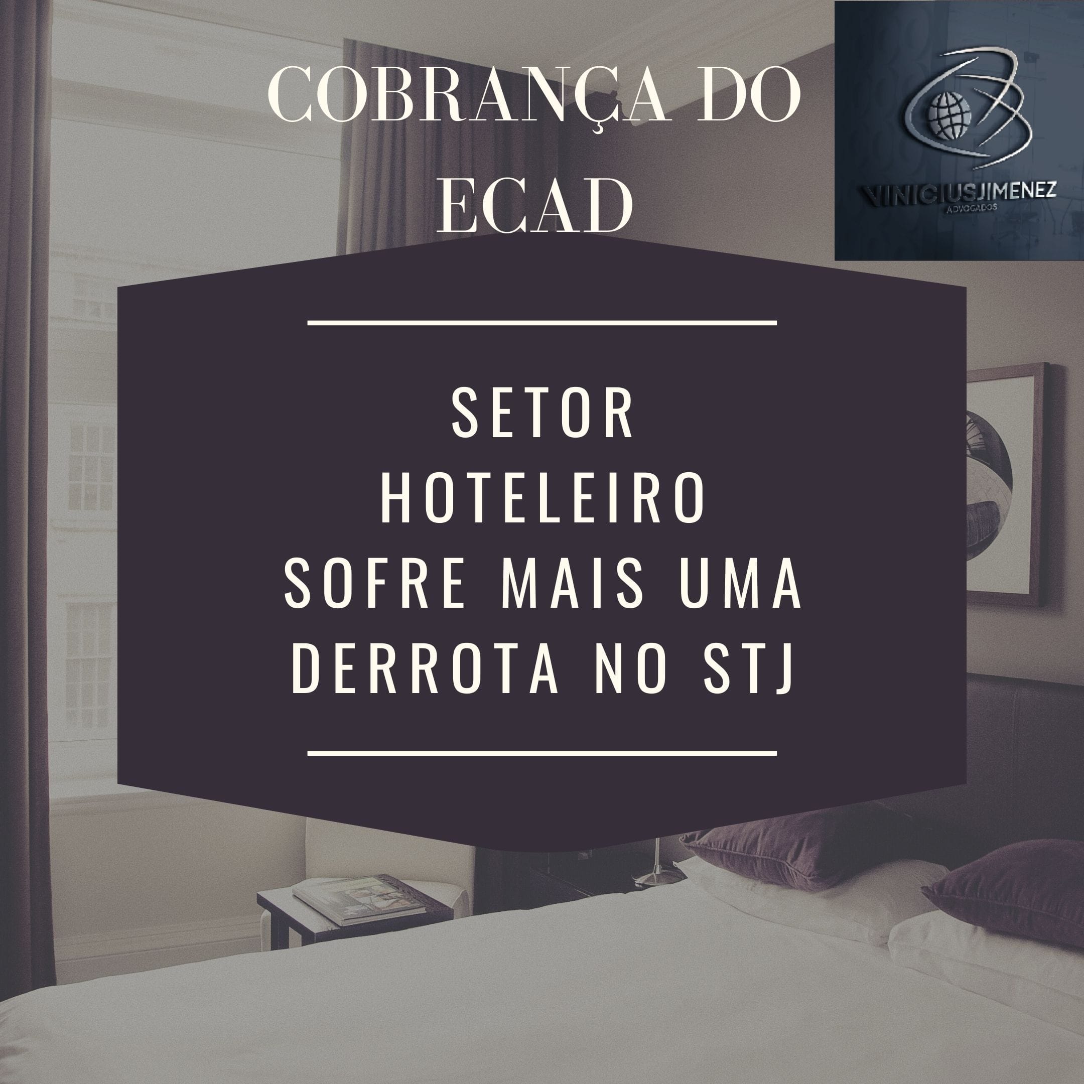 Setor Hoteleiro sofre mais uma derrota no STJ